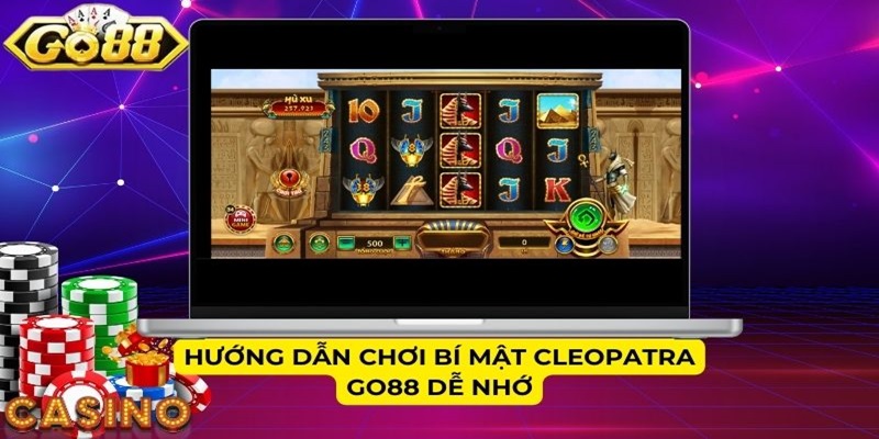 Hướng dẫn chơi Bí mật Cleopatra GO88 dễ nhớ