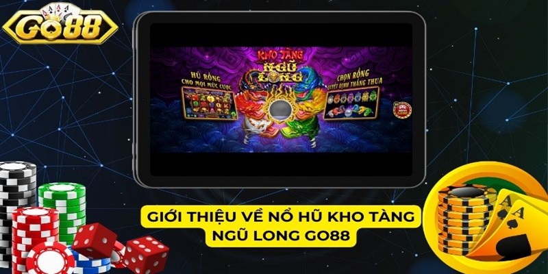 Giới thiệu về nổ hũ Kho Tàng Ngũ Long GO88