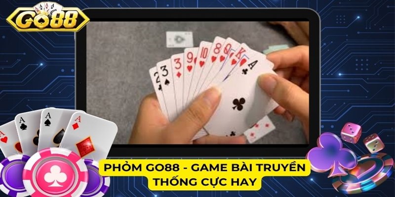 Phỏm Go88 - Game bài truyền thống cực hay