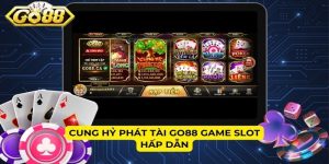 Cung Hỷ Phát Tài GO88 game slot hấp dẫn