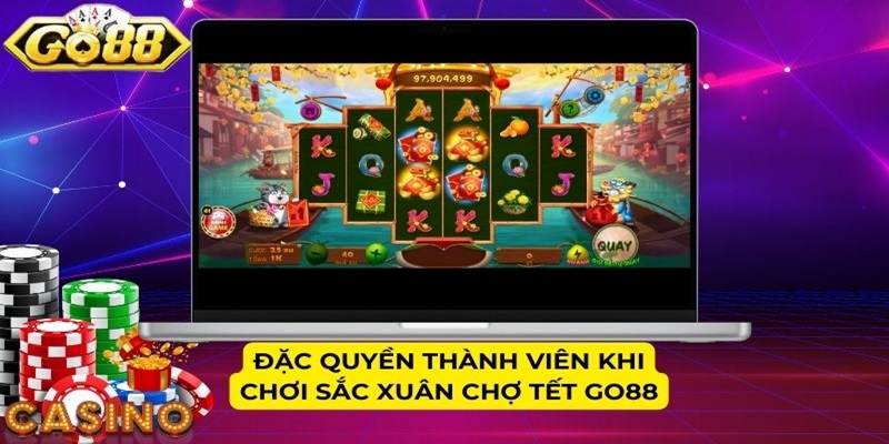 Đặc quyền thành viên khi chơi Sắc Xuân Chợ Tết GO88