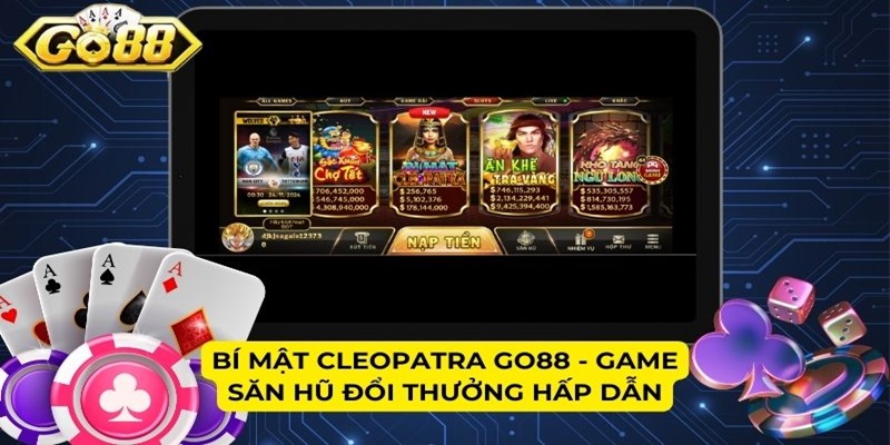 Bí mật Cleopatra GO88 - game săn hũ đổi thưởng hấp dẫn