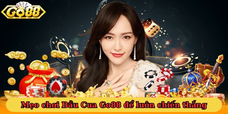 Mẹo chơi Bầu Cua Go88 để luôn chiến thắng