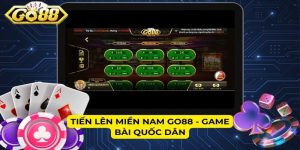 Tiến lên Miền Nam Go88 - Game bài quốc dân
