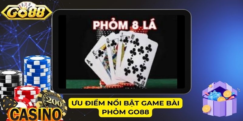 Ưu điểm nổi bật game bài Phỏm Go88