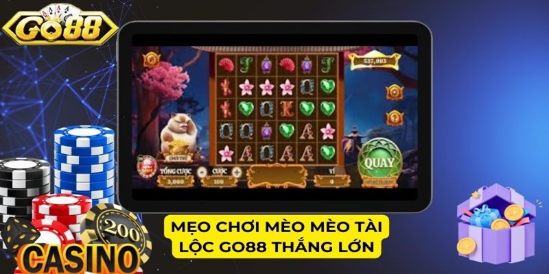 Mẹo chơi mèo Mèo Tài Lộc Go88 thắng lớn