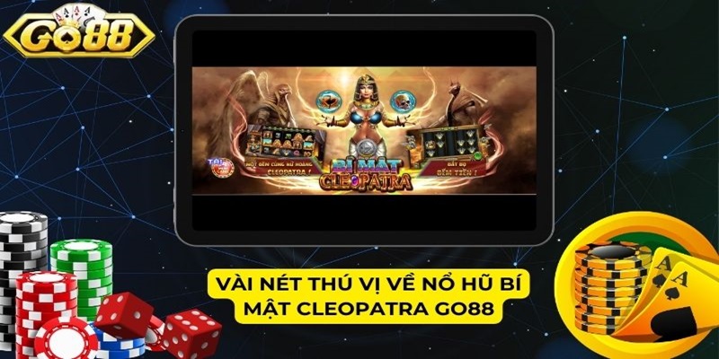 Vài nét thú vị về nổ hũ Bí mật Cleopatra GO88