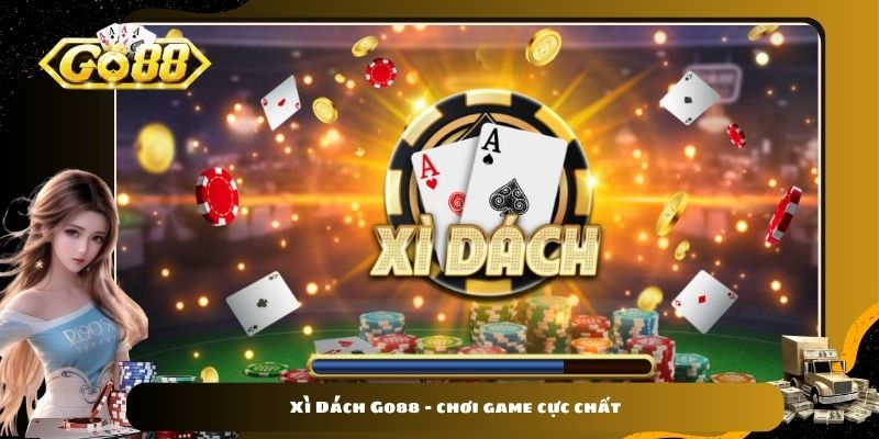 Xì Dách Go88 - chơi game cực chất