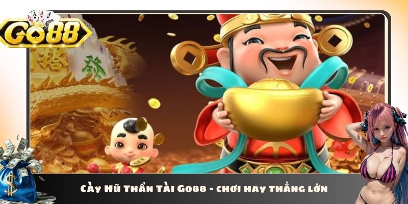 Cày Hũ Thần Tài Go88 - chơi hay thắng lớn